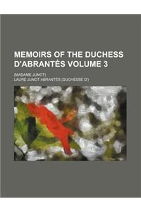 Memoirs of the Duchess D'Abrantes; (Madame Junot) Volume 3