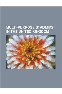 Multi-Purpose Stadiums in the United Kingdom