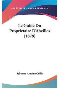 Le Guide Du Proprietaire D'Abeilles (1878)