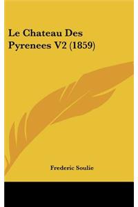 Le Chateau Des Pyrenees V2 (1859)