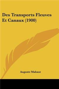 Des Transports Fleuves Et Canaux (1900)