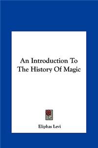 An Introduction To The History Of Magic