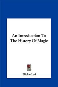 An Introduction To The History Of Magic
