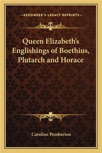 Queen Elizabeth's Englishings of Boethius, Plutarch and Horace