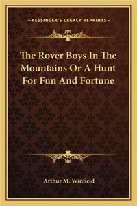 Rover Boys in the Mountains or a Hunt for Fun and Fortune