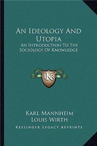 An Ideology And Utopia