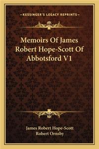 Memoirs of James Robert Hope-Scott of Abbotsford V1