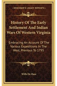 History Of The Early Settlement And Indian Wars Of Western Virginia