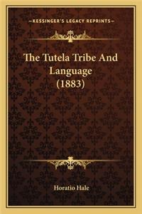 Tutela Tribe and Language (1883) the Tutela Tribe and Language (1883)