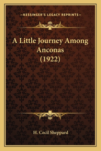 Little Journey Among Anconas (1922) a Little Journey Among Anconas (1922)