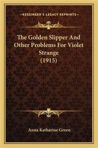 Golden Slipper and Other Problems for Violet Strange (19the Golden Slipper and Other Problems for Violet Strange (1915) 15)