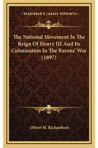 The National Movement in the Reign of Henry III and Its Culmination in the Barons' War (1897)