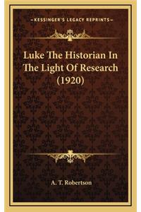 Luke the Historian in the Light of Research (1920)