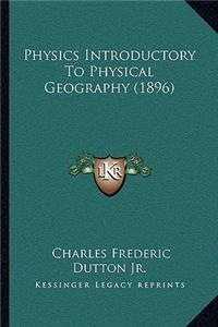 Physics Introductory to Physical Geography (1896)