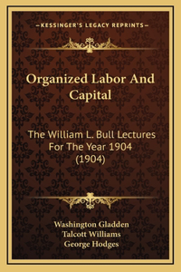 Organized Labor and Capital