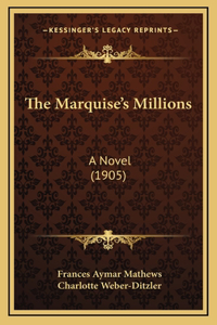 The Marquise's Millions