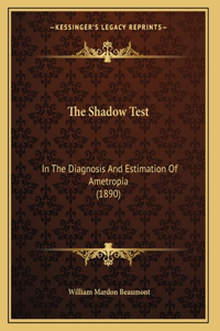 The Shadow Test