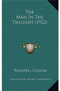 The Man In The Twilight (1922)