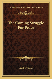 The Coming Struggle For Peace