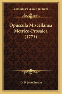 Opuscula Miscellanea Metrico-Prosaica (1771)