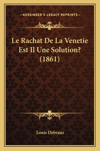 Rachat De La Venetie Est Il Une Solution? (1861)