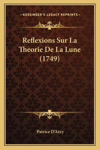 Reflexions Sur La Theorie De La Lune (1749)