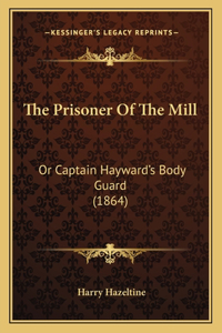 The Prisoner Of The Mill