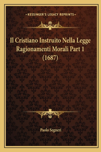 Cristiano Instruito Nella Legge Ragionamenti Morali Part 1 (1687)