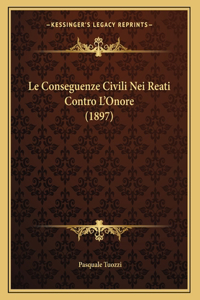 Le Conseguenze Civili Nei Reati Contro L'Onore (1897)