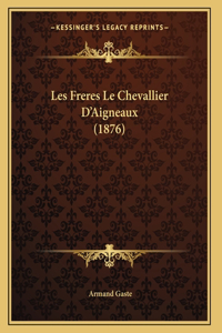 Les Freres Le Chevallier D'Aigneaux (1876)