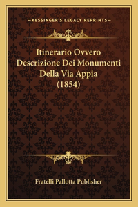 Itinerario Ovvero Descrizione Dei Monumenti Della Via Appia (1854)