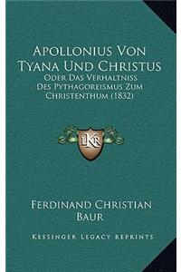 Apollonius Von Tyana Und Christus: Oder Das Verhaltniss Des Pythagoreismus Zum Christenthum (1832)