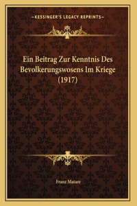 Ein Beitrag Zur Kenntnis Des Bevolkerungswosens Im Kriege (1917)