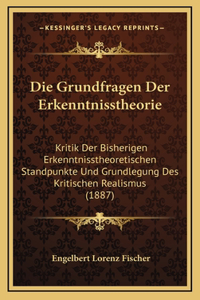 Die Grundfragen Der Erkenntnisstheorie