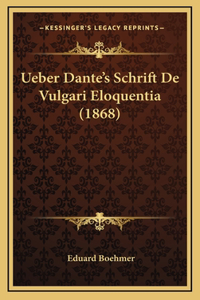 Ueber Dante's Schrift De Vulgari Eloquentia (1868)