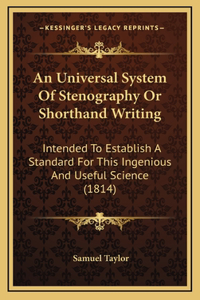 An Universal System Of Stenography Or Shorthand Writing