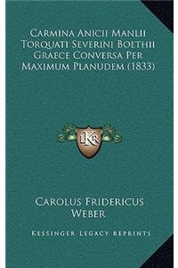 Carmina Anicii Manlii Torquati Severini Boethii Graece Conversa Per Maximum Planudem (1833)