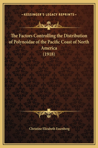 The Factors Controlling the Distribution of Polynoidae of the Pacific Coast of North America (1918)