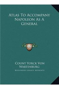 Atlas To Accompany Napoleon As A General