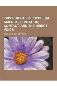 Experiments in Psychical Science, Levitation, Contact, and the Direct Voice