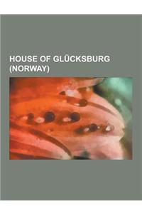 House of Glucksburg (Norway): Olav V of Norway, Harald V of Norway, Haakon VII of Norway, Haakon, Crown Prince of Norway, Princess Martha Louise of