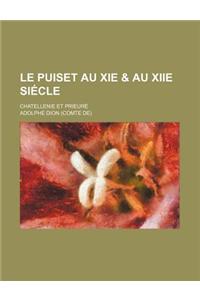 Le Puiset Au XIE & Au Xiie Siecle; Chatellenie Et Prieure