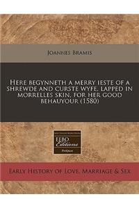 Here Begynneth a Merry Ieste of a Shrewde and Curste Wyfe, Lapped in Morrelles Skin, for Her Good Behauyour (1580)