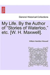 My Life. by the Author of 