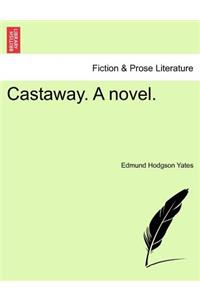 Castaway. a Novel.