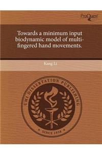 Towards a Minimum Input Biodynamic Model of Multi-Fingered Hand Movements