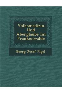 Volksmedizin Und Aberglaube Im Frankenwalde