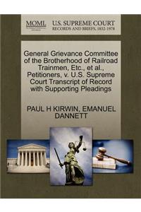 General Grievance Committee of the Brotherhood of Railroad Trainmen, Etc., Et Al., Petitioners, V. U.S. Supreme Court Transcript of Record with Supporting Pleadings