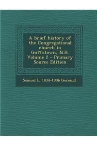 Brief History of the Congregational Church in Goffstown, N.H. Volume 2