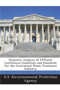 Economic Analysis of Effluent Limitations Guidelines and Standards for the Centralized Waste Treatment Industry